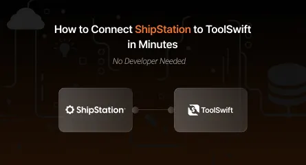 Connect ShipStation to ToolSwift in Minutes